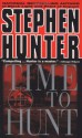 Time To Hunt - Stephen Hunter