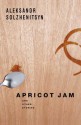 Apricot Jam: And Other Stories - Aleksandr Solzhenitsyn