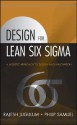 Design for Lean Six Sigma: A Holistic Approach to Design and Innovation - Rajesh Jugulum, Philip Samuel