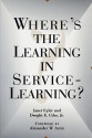 Where's the Learning in Servic - Eyler, Dwight E. Giles Jr., Alexander W. Astin