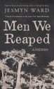 Men We Reaped: A Memoir - Jesmyn Ward