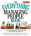 The Everything Managing People Book: Quick and Easy Ways to Build, Motivate, and Nurture a First-Rate Team - Gary R. McClain, Deborah S. Romaine