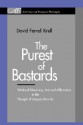 The Purest of Bastards: Works of Mourning, Art, and Affirmation in the Thought of Jacques Derrida - David Farrell Krell