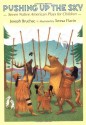 Pushing up the Sky: Seven Native American Plays for Children - Joseph Bruchac, Teresa Flavin