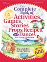 The Complete Book of Activities, Games, Stories, Props, Recipes, and Dances: For Young Children - Pam Schiller, Jackie Silberg, Joan Waites