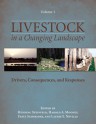 Livestock in a Changing Landscape, Volume 1: Drivers, Consequences, and Responses - Henning Steinfeld, Harold Mooney, Fritz Schneider, Laurie E. Neville, Harold A. Mooney