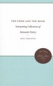 The Poem and the Book: Interpreting Collections of Romantic Poetry - Neil Fraistat