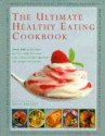 The Ultimate Healthy Eating Cookbook - Anne Sheasby