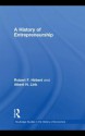 A History of Entrepreneurship - Robert F. Hebert, Albert N. Link