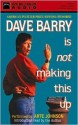 Dave Barry is Not Making This Up (Audio) - Dave Barry, Arte Johnson