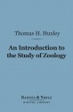 An introduction to the study of zoology: by T. H. Huxley, F. R. S. ; with eighty-two illustrations - Thomas Henry Huxley