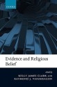 Evidence and Religious Belief - Kelly James Clark, Raymond J. VanArragon