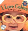 I Love Colors (Look Baby! Books) - Margaret Miller