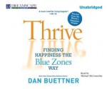 Thrive: Finding Happiness the Blue Zones Way - Dan Buettner, Michael McConnohie