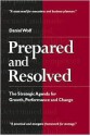 Prepared and Resolved: The Strategic Agenda for Growth, Performance and Change - Daniel Wolf