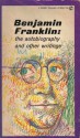 Benjamin Franklin: The Autobiography And Other Writings - Benjamin Franklin