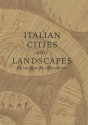 Italian Cities and Landscapes - William H. Fain, Richard Koshalek, William H. Fain, Jr., William H. Fain