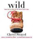 Wild: From Lost to Found on the Pacific Crest Trail - Cheryl Strayed