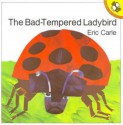 The Bad Tempered Ladybird - Eric Carle