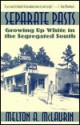 Seperate Pasts: Growing Up White in the Segregated South - Melton A. McLaurin