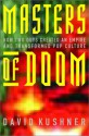 Masters of Doom: How Two Guys Created an Empire and Transformed Pop Culture - David Kushner