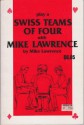 Play a Swiss teams of four with Mike Lawrence (Mike Lawrence bridge series) - Mike Lawrence