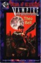 Vampire the Masquerade: Theo Bell - Bryan Edwards, Mike Reynolds