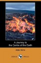 A Journey to the Centre of the Earth (Dodo Press) - Jules Verne