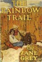 The Rainbow Trail - Zane Grey