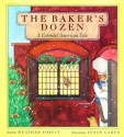 The Baker's Dozen: A Colonial American Tale - Heather Forest, Susan Gaber