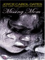 Missing Mom - Joyce Carol Oates