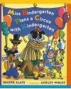 Miss Bindergarten Plans a Circus with Kindergarten - Joseph Slate, Ashley Wolff