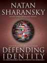 Identity: The Volatile Passion That Drives Global Politics - Natan Sharansky