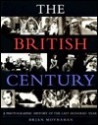 British Century:: A Photographic History of the Last Hundred Years - UK Endeavor Group