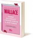 Verso Occidente l'Impero dirige il suo corso - David Foster Wallace