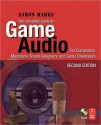 The Complete Guide to Game Audio: For Composers, Musicians, Sound Designers, Game Developers - Aaron Marks, Horninger