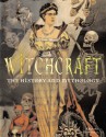 Witchcraft: The History and Mythology - Richard Marshall