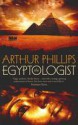 The Egyptologist - Arthur Phillips