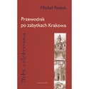 Urbs celeberrima. Przewodnik po zabytkach Krakowa - Michał Rożek