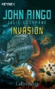 Invasion - Callys Krieg: Roman (German Edition) - John Ringo, Julie Cochrane, Werner Bauer, Paul Youll, Heinz Zwack