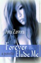 Forever Elude Me - Ava Zavora