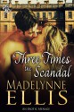 Three Times the Scandal - Madelynne Ellis