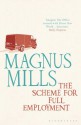 The Scheme for Full Employment - Magnus Mills