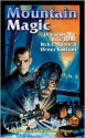 Mountain Magic - David Drake, Eric Flint, Ryk E. Spoor, Henry Kuttner