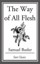 The Way of All Flesh - Samuel Butler