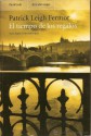 El tiempo de los regalos: A pie hacia Constantinopla, desde Holanda hasta el curso medio del Danubio - Patrick Leigh Fermor, Jordi Fibla