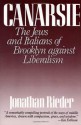 Canarsie: The Jews and Italians of Brooklyn Against Liberalism - Jonathan Rieder