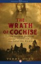 The Wrath of Cochise: The Bascom Affair and the Origins of the Apache Wars - Terry Mort