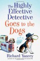 The Highly Effective Detective Goes to the Dogs - Rick Yancey