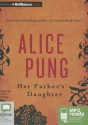 Her Father's Daughter - Alice Pung